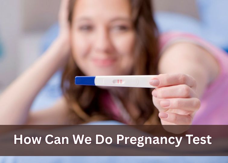 How Can We Do Pregnancy Test