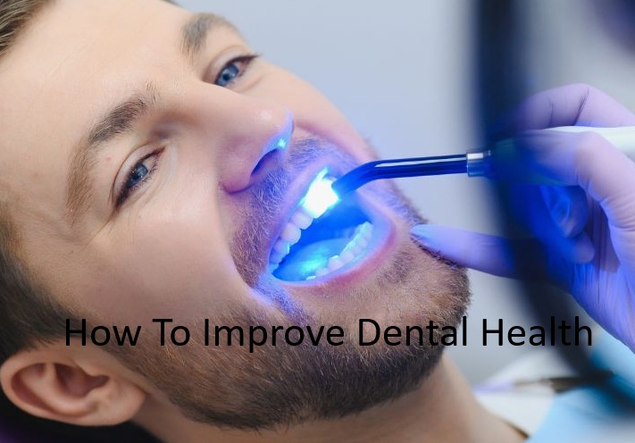 How To Improve Dental Health