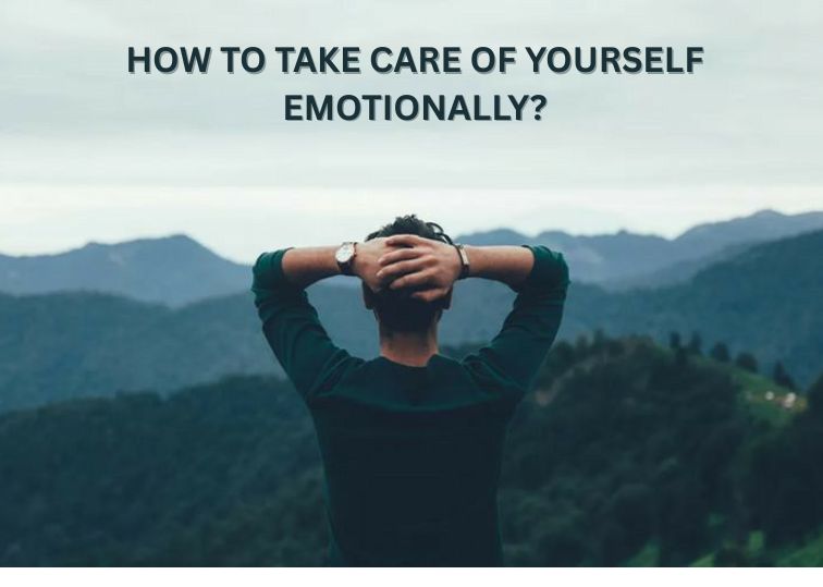 How to Take Care of Yourself Emotionally?