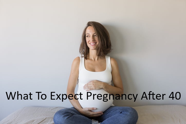 What To Expect Pregnancy After 40